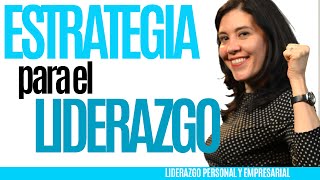 El Liderazgo  ESTRATEGIA PARA EL LIDERAZGO  Liderazgo y motivación [upl. by Mckeon598]