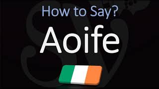 How to Pronounce Aoife CORRECTLY Irish Names Pronunciation [upl. by Iram924]