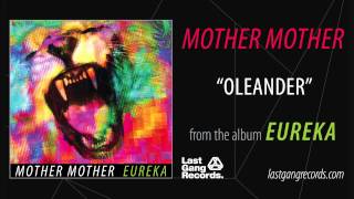 Mother Mother  Oleander [upl. by Dric]