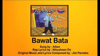 Aikee Bawat Bata with lyrics [upl. by Alrrats]