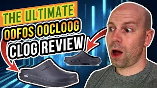 The ULTIMATE Oofos OOcloog Clog Review [upl. by Assilaj164]