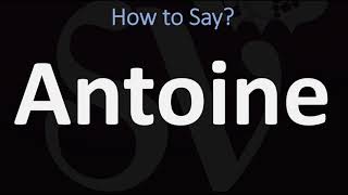 How to Pronounce Antoine CORRECTLY [upl. by Riebling]