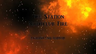 The Station Nightclub Fire  A Short Documentary  Fascinating Horror [upl. by Annaiviv]