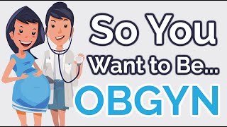 So You Want to Be an OBGYN Ep 22 [upl. by Ssidnac]