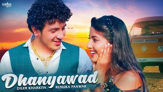 Dhanyavaad  Diler Kharkiya  Renuka Panwar  Angel Rai  New Haryanvi Songs 2021  Haryanvi Song [upl. by Schrader916]