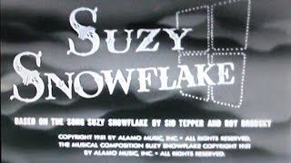 ♥♪♫ Suzy Snowflake ♫♪♥ [upl. by Oelgnaed]