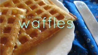 How to Make Waffles [upl. by Acenahs]