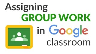 How to Assign Group Work in Google Classroom [upl. by Gnort361]