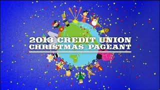 2013 Credit Union Christmas Pageant [upl. by Wehttan67]