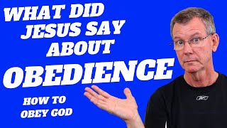 What Did Jesus Say About Obedience  How To Obey God Word Completely  John 14 15 Meaning [upl. by Naiditch]