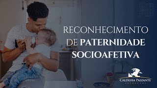 Reconhecimento de Paternidade Socioafetiva [upl. by Alley598]