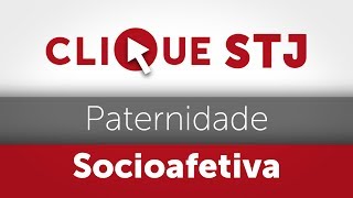 Clique STJ  Paternidade Socioafetiva 05102018 [upl. by Kennet819]