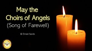 May the Choirs of Angels Song of Farewell [upl. by Koziel]