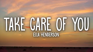 Ella Henderson  Take Care Of You Lyrics [upl. by Cyndy]