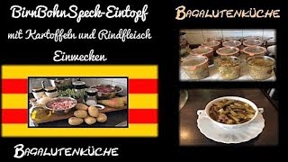 Grüne Bohneneintopf mit Speck Kartoffeln und leckeren Birnen Einwecken [upl. by Almeeta852]