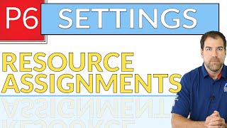 Resource Assignments  Primavera P6 Settings Explained [upl. by Luas199]