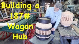 New 187lb Wagon Hub From Scratch  Engels Wheelwright [upl. by Ibor]