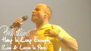 Phil Collins  Hang In Long Enough Live And Loose In Paris [upl. by Atineg]