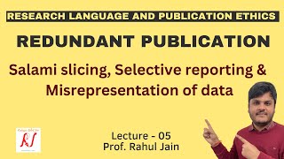 Redundant Publications  Salami Slicing  Selective Reporting  Misrepresentation of Data  L  05 [upl. by Gnem]