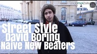 David Boring Naive New Beaters le Street Style [upl. by Ater643]