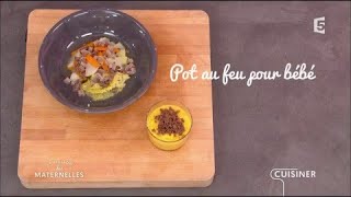 Recette  Potaufeu pour bébé  La Maison des Maternelles LMDM [upl. by Chico]