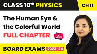 The Human Eye and the Colorful World Full Chapter Class 10  CBSE Class 10 Physics 202223 [upl. by Gurl]