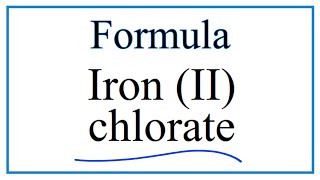 How to Write the Formula for Iron II chlorate [upl. by Rosenstein493]