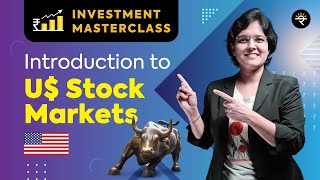 Introduction to US Stock Markets  Investment Masterclass [upl. by Tomasine]