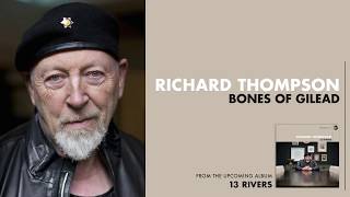 Richard Thompson  Bones of Gilead [upl. by Neumann]