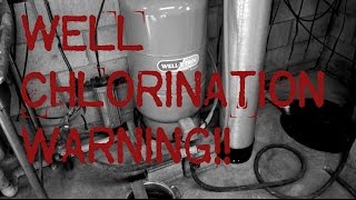 Well Chlorination Warning Tip [upl. by Anavas940]