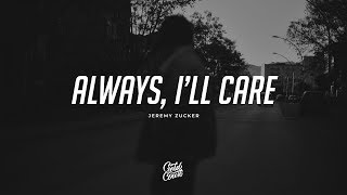 Jeremy Zucker  always ill care Lyrics [upl. by Idelia]