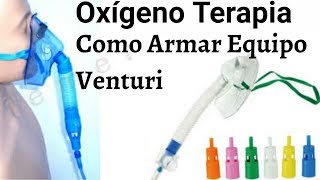 COMO ARMAR EQUIPO VENTURI  OXIGENOTERAPIA [upl. by Nnybor846]