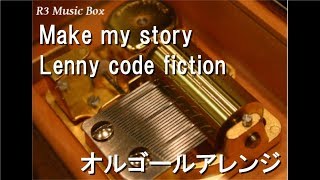 Make my storyLenny code fiction【オルゴール】 アニメ『僕のヒーローアカデミア』OP [upl. by Sera]