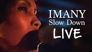 IMANY  Slow Down Live [upl. by Anayet]