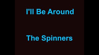 Ill Be Around  The Spinners  with lyrics [upl. by Gautious]