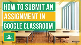 Google Classroom  How To Submit An Assignment [upl. by Ardien]